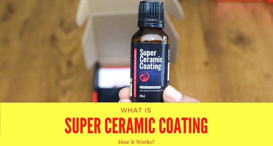 What is Ceramic Coating? The Benefits Of Ceramic Coating and Price